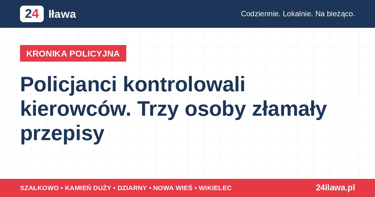 Ilustracja materiału: Policjanci kontrolowali kierowców. Trzy osoby złamały przepisy | Kronika Policyjna 24 Iława