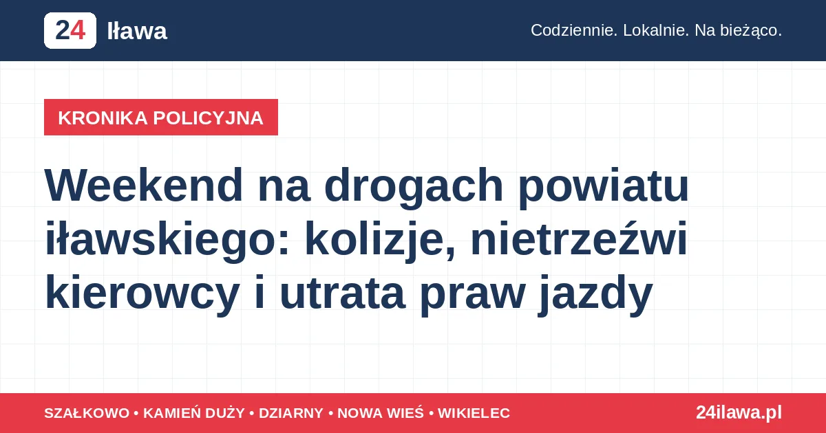 Ilustracja materiału: Weekend na drogach powiatu iławskiego: kolizje, nietrzeźwi kierowcy i utrata praw jazdy